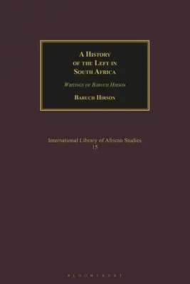 Une histoire de la gauche en Afrique du Sud : Écrits de Baruch Hirson - A History of the Left in South Africa: Writings of Baruch Hirson