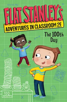 Les aventures de Flat Stanley dans la salle de classe 2e #3 : Le 100e jour - Flat Stanley's Adventures in Classroom 2e #3: The 100th Day