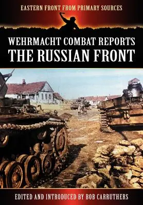 Rapports de combat de la Wehrmacht - Le front russe - Wehrmacht Combat Reports - The Russian Front