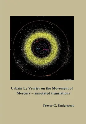 Urbain Le Verrier sur le mouvement du mercure - traductions annotées - Urbain Le Verrier on the Movement of Mercury - annotated translations