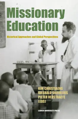 L'éducation missionnaire : Approches historiques et perspectives globales - Missionary Education: Historical Approaches and Global Perspectives