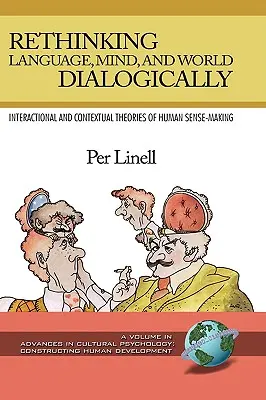 Repenser le langage, l'esprit et le monde de manière dialogique (Hc) - Rethinking Language, Mind, and World Dialogically (Hc)