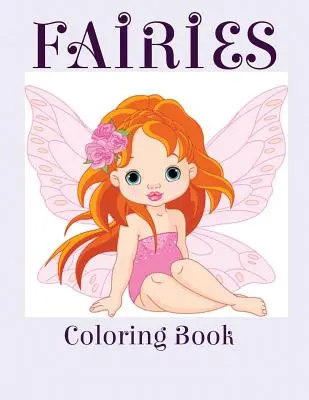 Fées : Livre de coloriage - Fairies: Coloring Book