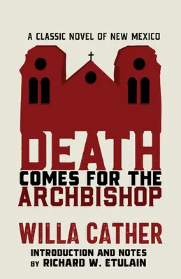 La mort vient pour l'archevêque : Un roman classique du Nouveau Mexique - Death Comes for the Archbishop: A Classic Novel of New Mexico