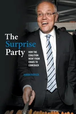 Le parti de la surprise : Comment la coalition est passée du chaos au retour en force - The Surprise Party: How the Coalition Went from Chaos to Comeback