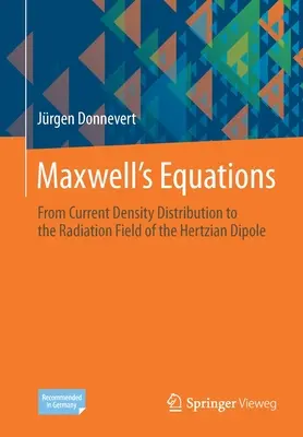 Les équations de Maxwells : De la distribution de la densité de courant au champ de rayonnement du dipôle hertzien - Maxwells Equations: From Current Density Distribution to the Radiation Field of the Hertzian Dipole