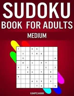 Sudoku Book for Adults Medium : 300 Sudokos pour joueurs adultes de niveau intermédiaire (avec solutions) - Sudoku Book for Adults Medium: 300 Sudokos for Intermediate Adult Players (With Solutions)