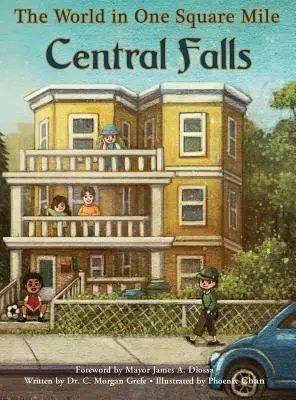 Le monde en un kilomètre carré : Central Falls - The World in One Square Mile: Central Falls