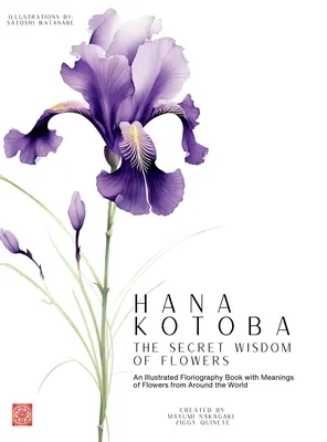Hana Kotoba : Un livre illustré de floriographie avec les significations des fleurs du monde entier. - Hana Kotoba: An Illustrated Floriography Book Featuring the Meanings of Flowers from Around the World.