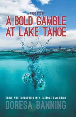 Un pari audacieux au lac Tahoe : Crime et corruption dans l'évolution d'un casino - A Bold Gamble at Lake Tahoe: Crime and Corruption in a Casino's Evolution