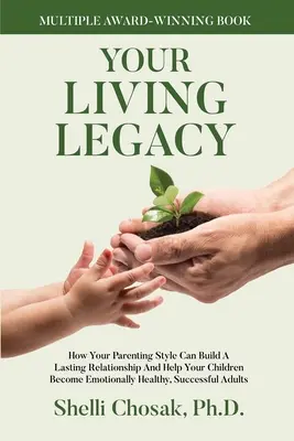 Votre héritage vivant : comment votre style parental façonne votre avenir et celui de votre enfant - Your Living Legacy: How Your Parenting Style Shapes the Future for You and Your Child