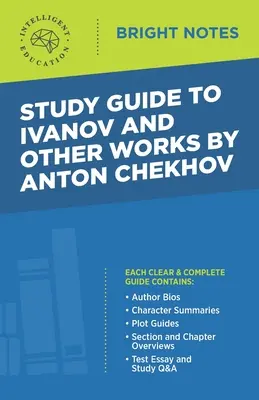 Guide d'étude sur Ivanov et autres œuvres d'Anton Tchekhov - Study Guide to Ivanov and Other Works by Anton Chekhov