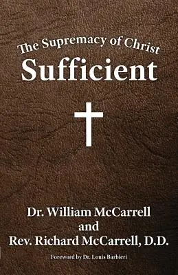 La suprématie du Christ : Suffisant - The Supremacy of Christ: Sufficient