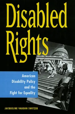 Disabled Rights : La politique américaine en matière de handicap et la lutte pour l'égalité - Disabled Rights: American Disability Policy and the Fight for Equality