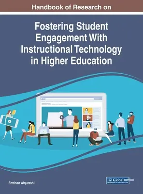 Manuel de recherche sur la promotion de l'engagement des étudiants avec la technologie pédagogique dans l'enseignement supérieur - Handbook of Research on Fostering Student Engagement With Instructional Technology in Higher Education