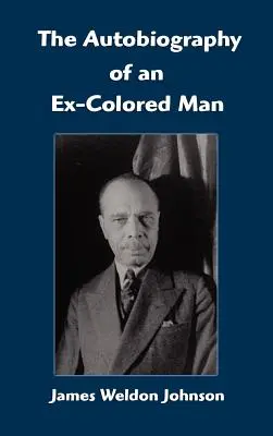 L'autobiographie d'un ex-homme de couleur - The Autobiography of an Ex-Colored Man