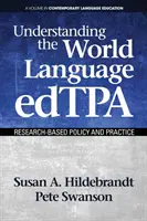 Comprendre l'edTPA des langues du monde : Politique et pratique fondées sur la recherche - Understanding the World Language edTPA: Research‐Based Policy and Practice
