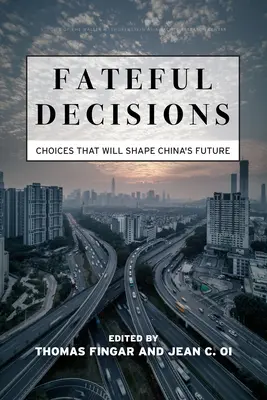 Fateful Decisions : Les choix qui façonneront l'avenir de la Chine - Fateful Decisions: Choices That Will Shape China's Future