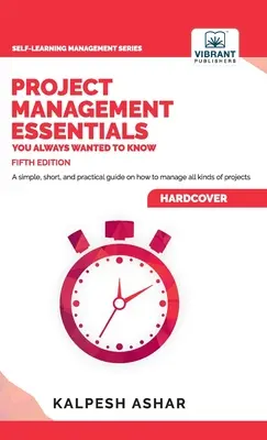 L'essentiel de la gestion de projet que vous avez toujours voulu connaître - Project Management Essentials You Always Wanted To Know