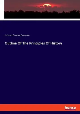 Aperçu des principes de l'histoire - Outline Of The Principles Of History