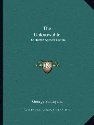 L'inconnaissable : La conférence de Herbert Spencer - The Unknowable: The Herbert Spencer Lecture