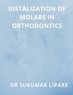 La distalisation des molaires en orthodontie - Distalization of Molars in Orthodontics