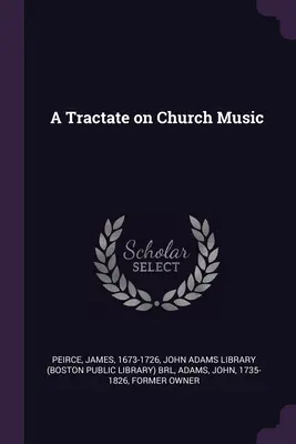 Un traité sur la musique d'église - A Tractate on Church Music