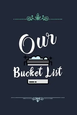 Notre Bucket List : Notre liste de rêves de couples que nous voulons réaliser - Our Bucket List: Our list of dreams for couples we want to achieve