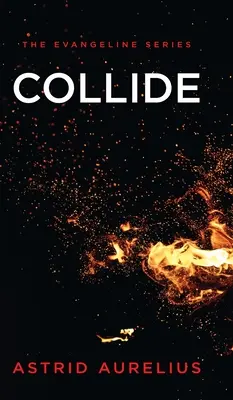 La série Évangéline : Collide - The Evangeline Series: Collide