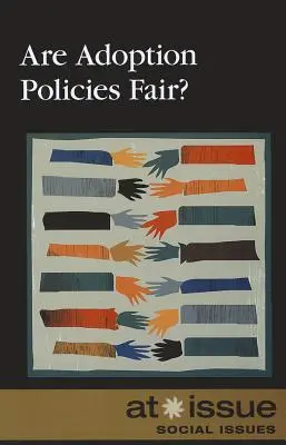 Les politiques d'adoption sont-elles équitables ? - Are Adoption Policies Fair?