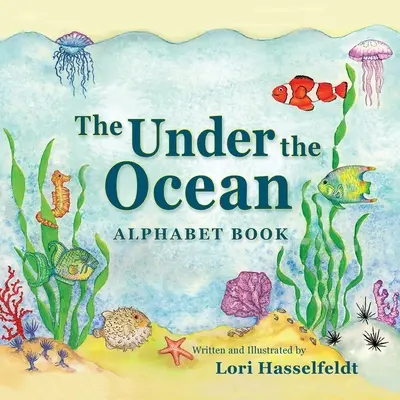 L'abécédaire de la mer - The Under the Ocean Alphabet Book