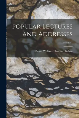 Conférences et discours populaires, volume 1 - Popular Lectures and Addresses; Volume 1