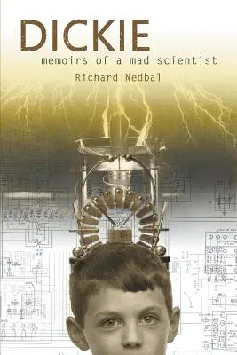 Dickie : Mémoires d'un savant fou - Dickie: Memoirs of a Mad Scientist