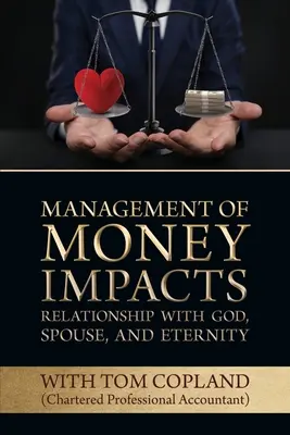 La gestion de l'argent a un impact sur la relation avec Dieu, le conjoint et l'éternité - Management of Money Impacts Relationship with God, Spouse and Eternity