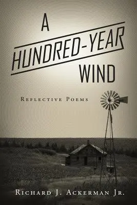 Un vent de cent ans : Poèmes de réflexion - A Hundred-Year Wind: Reflective Poems