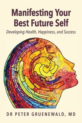 Manifester le meilleur de soi pour l'avenir : développer la résilience adaptative - Manifesting Your Best Future Self: Building Adaptive Resilience
