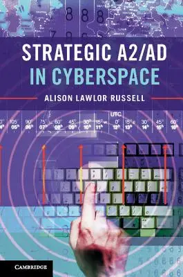Stratégies A2/AD dans le cyberespace - Strategic A2/AD in Cyberspace