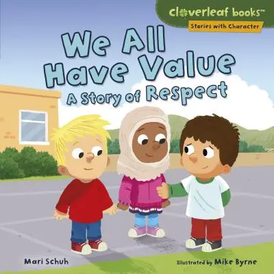 Nous avons tous de la valeur : Une histoire de respect - We All Have Value: A Story of Respect