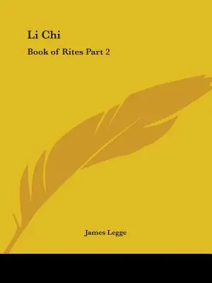 Li Chi : Le livre des rites, partie 2 - Li Chi: Book of Rites Part 2