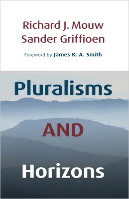 Pluralismes et horizons : Un essai de philosophie publique chrétienne - Pluralisms and Horizons: An Essay in Christian Public Philosophy