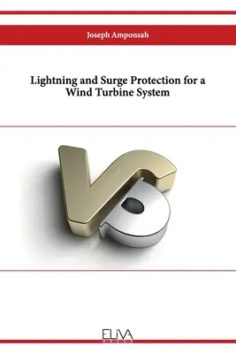 Protection contre la foudre et les surtensions pour un système éolien - Lightning and Surge Protection for a Wind Turbine System