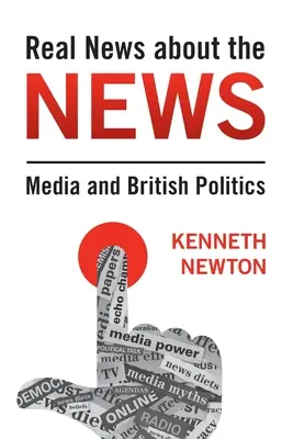 Real News about the News : Les médias et la politique britannique - Real News about the News: Media and British Politics