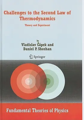 Les défis de la deuxième loi de la thermodynamique : Théorie et expérience - Challenges to the Second Law of Thermodynamics: Theory and Experiment