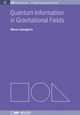 Information quantique dans les champs gravitationnels - Quantum Information in Gravitational Fields