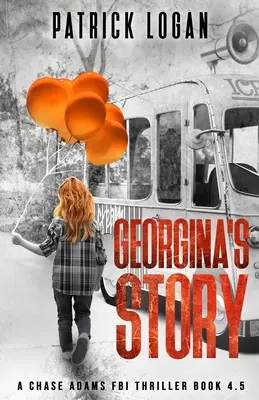 L'histoire de Georgina (Un thriller du FBI de Chase Adams, livre 4.5) - Georgina's Story (A Chase Adams FBI Thriller Book 4.5)