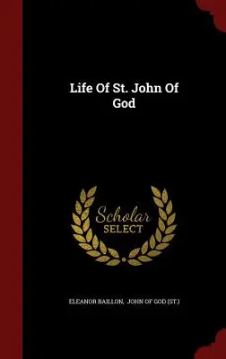 Vie de saint Jean de Dieu - Life Of St. John Of God