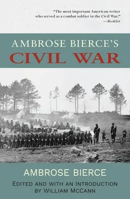 La guerre civile d'Ambrose Bierce (Warbler Classics Annotated Edition) - Ambrose Bierce's Civil War (Warbler Classics Annotated Edition)