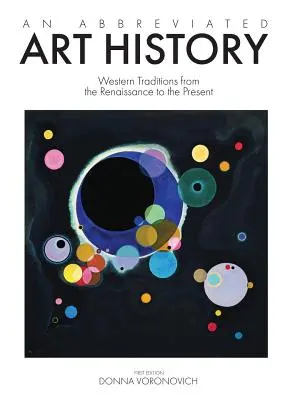 Une histoire de l'art abrégée : Les traditions occidentales de la Renaissance à nos jours - An Abbreviated Art History: Western Traditions from the Renaissance to the Present