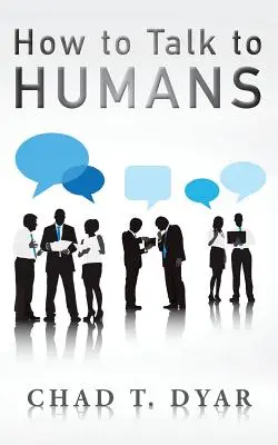 Comment parler aux humains - How to Talk to Humans