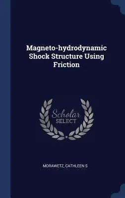 Structure de choc magnéto-hydrodynamique utilisant la friction - Magneto-hydrodynamic Shock Structure Using Friction